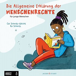 Cai Schmitz-Weicht; Ka Schmitz - Die Allgemeine Erklärung der Menschenrechte für junge Menschen - Jacoby & Stuart